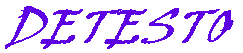 detesto.gif (1958 bytes)